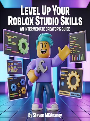 cover image of Level Up Your Roblox Studio Skills_ an Intermediate Creator's Guide